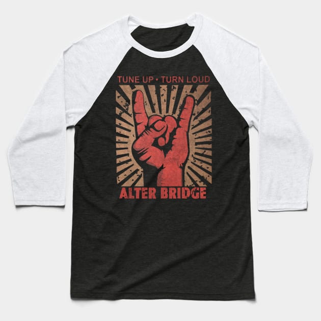 Tune up . Tune Loud Alter Bridge Baseball T-Shirt by MenGemeyMashkan